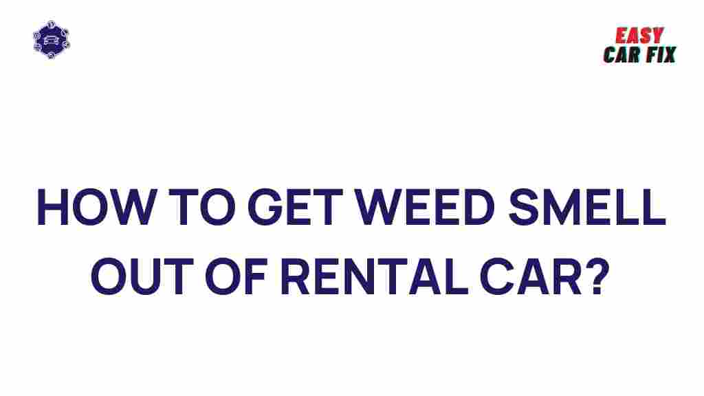eliminate-weed-smell-rental-car