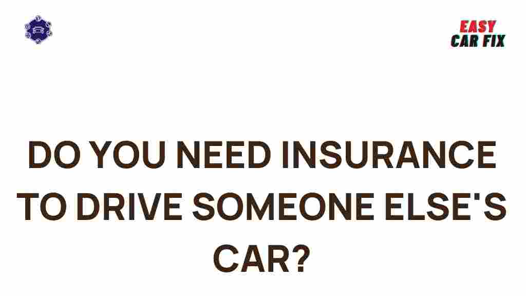 need-insurance-drive-someone-elses-car