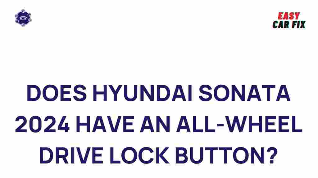 hyundai-sonata-2024-all-wheel-drive-lock-button