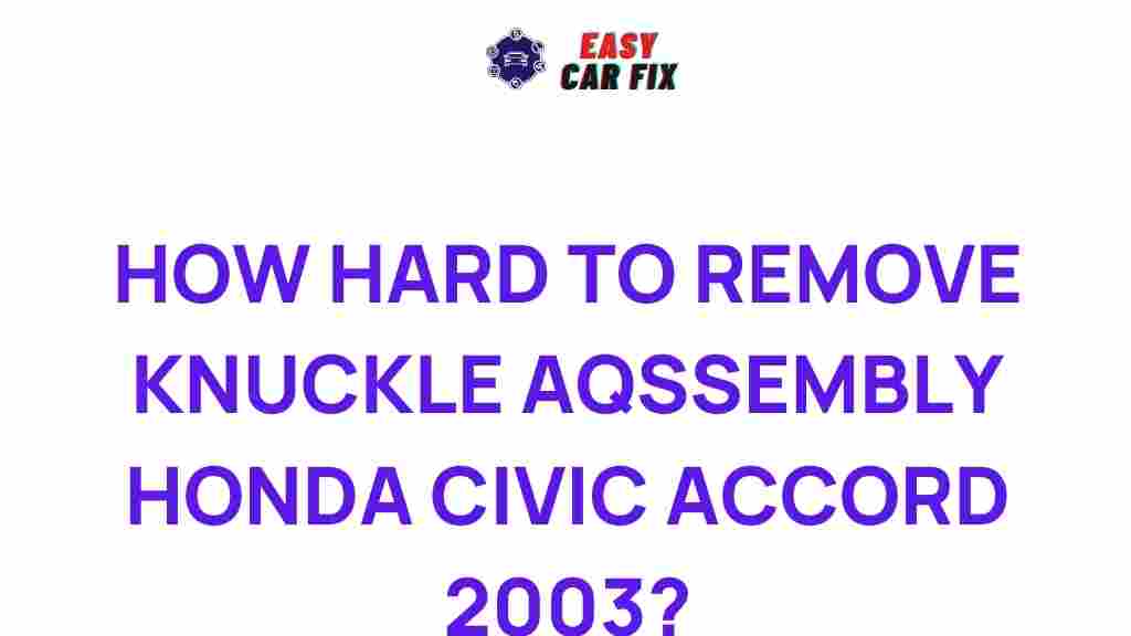 removing-knuckle-assembly-honda-civic-accord-2003