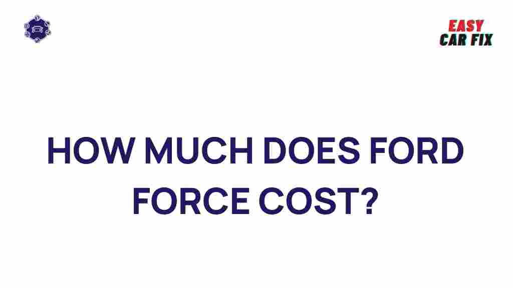 ford-force-cost-features