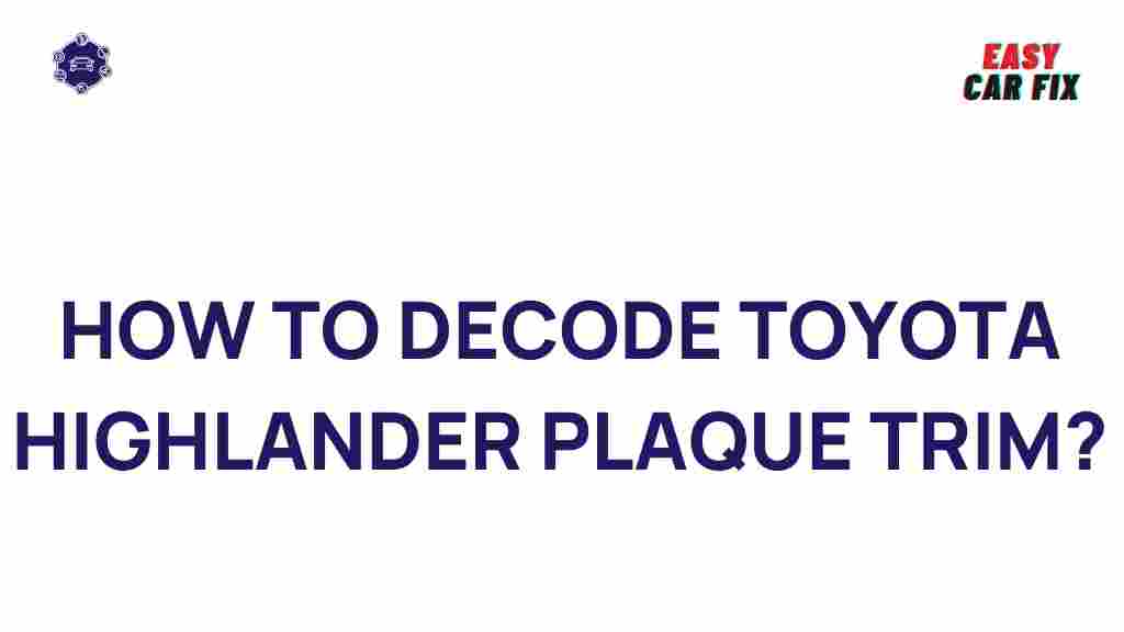 toyota-highlander-plaque-trim-decoding