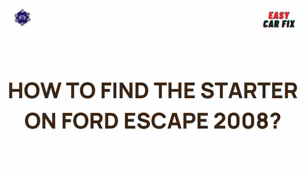 ford-escape-2008-starter-location