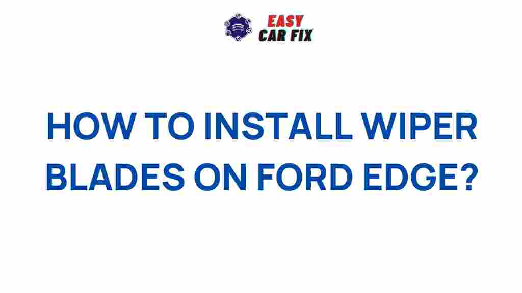 installing-wiper-blades-ford-edge