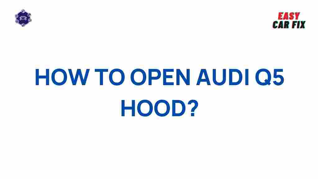 audi-q5-hood-secrets