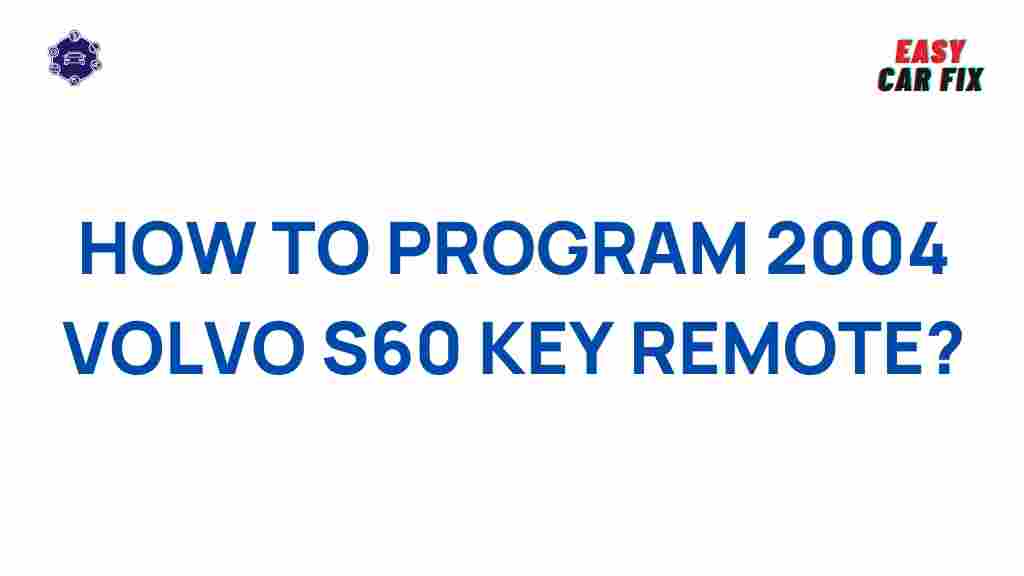 programming-2004-volvo-s60-key-remote