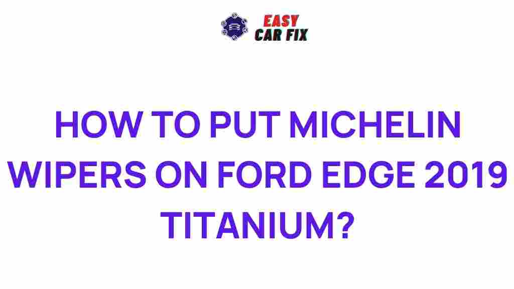 michelin-wipers-ford-edge-titanium-2019