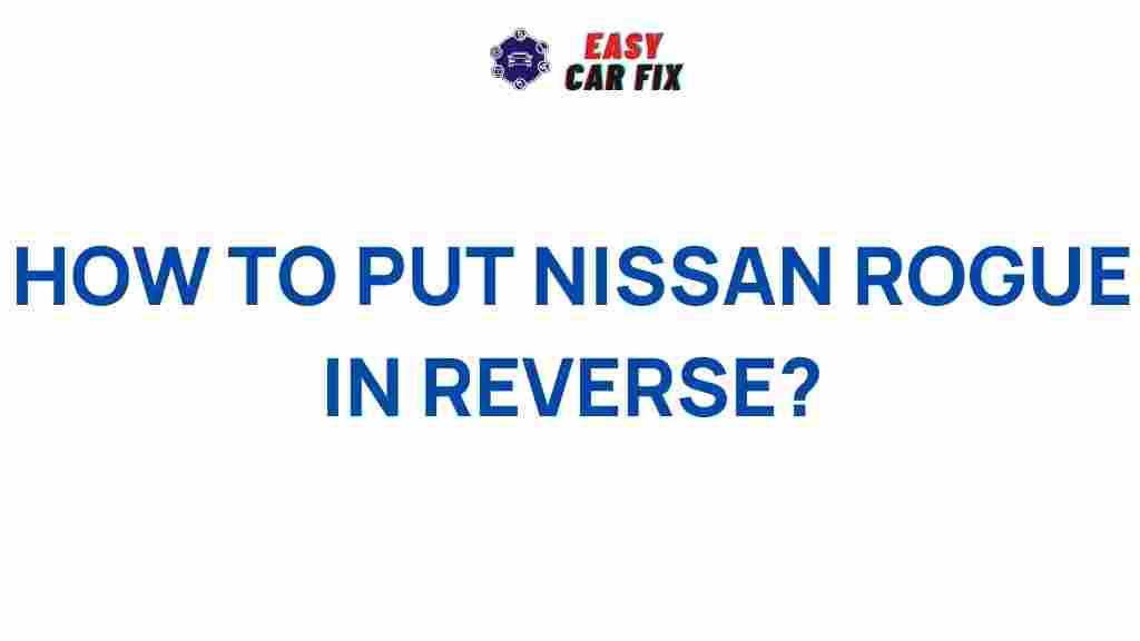 nissan-rogue-reverse-gear-tips