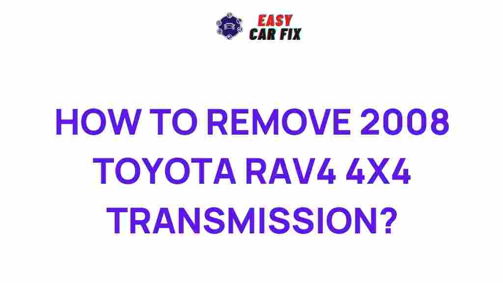 /toyota-rav4-2008-transmission-removal