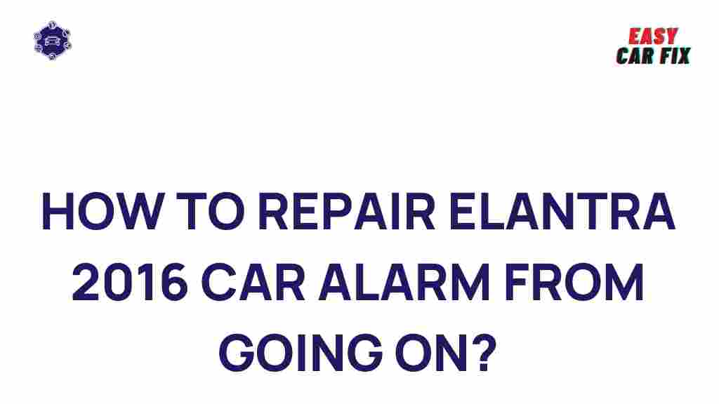 solving-2016-elantra-car-alarm-issue