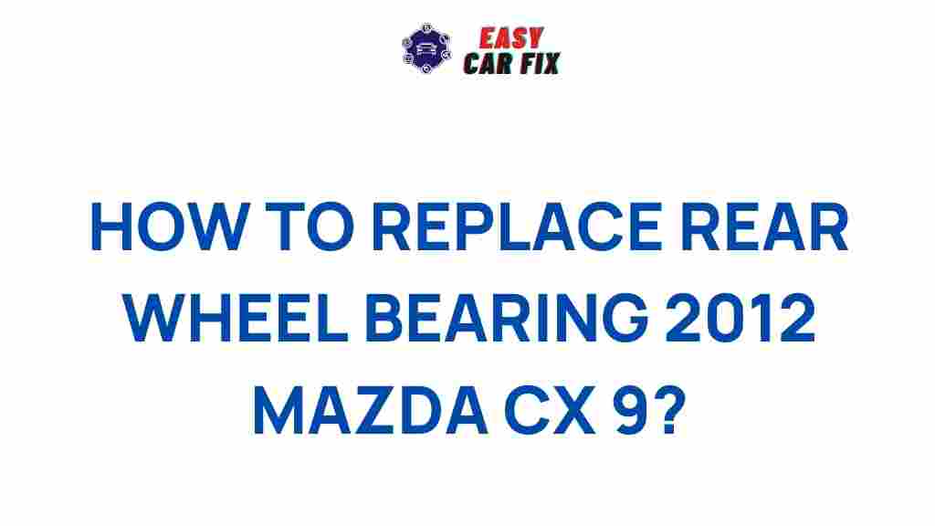 rear-wheel-bearing-replacement-2012-mazda-cx-9