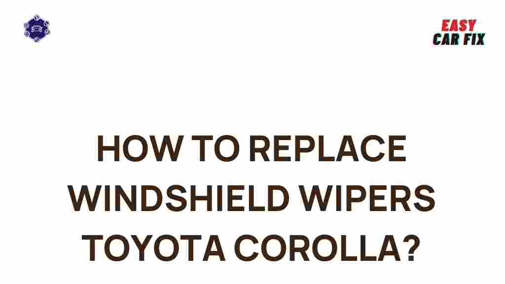 effortless-windshield-wiper-replacement-toyota-corolla