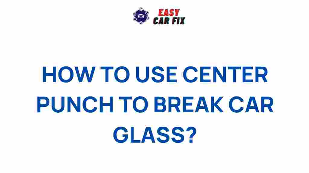 center-punch-break-car-glass