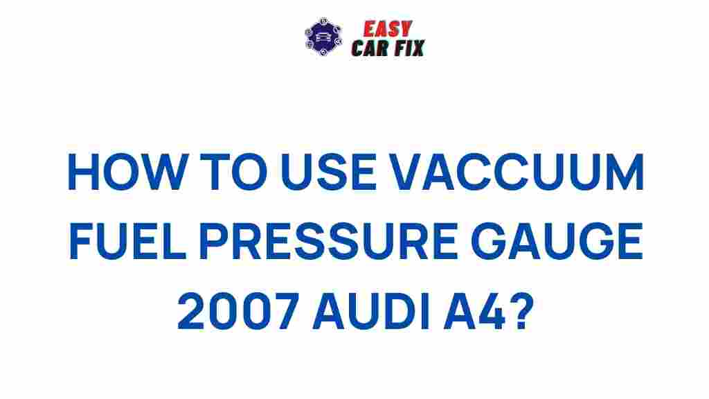 audi-a4-vacuum-fuel-pressure-gauge