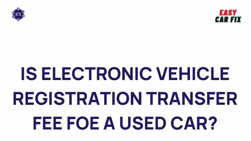 electronic-vehicle-registration-transfer-fees-used-car