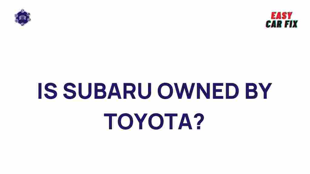 is-subaru-owned-by-toyota