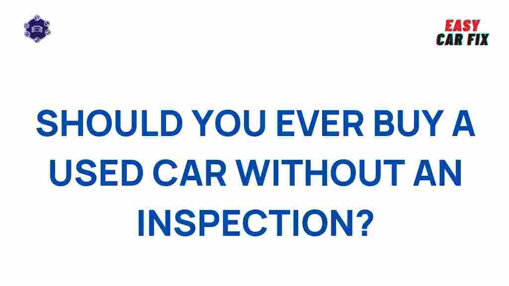 hidden-dangers-of-skipping-car-inspection