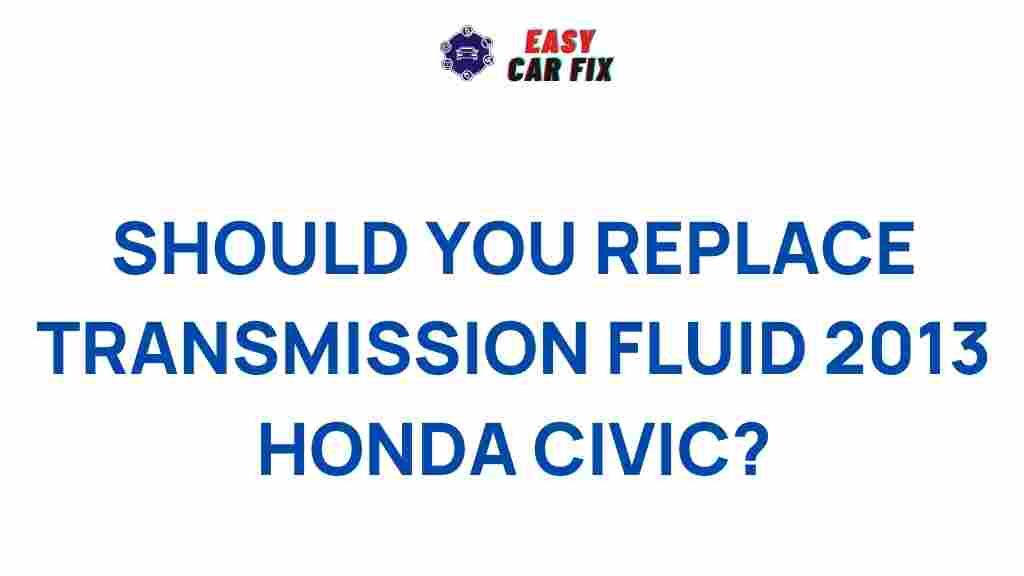 when-to-replace-transmission-fluid-2013-honda-civic