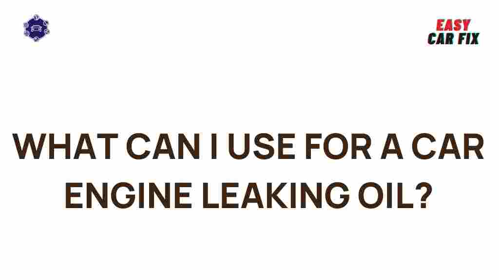 car-engine-oil-leak-solutions