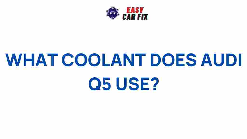 audi-q5-coolant-choice