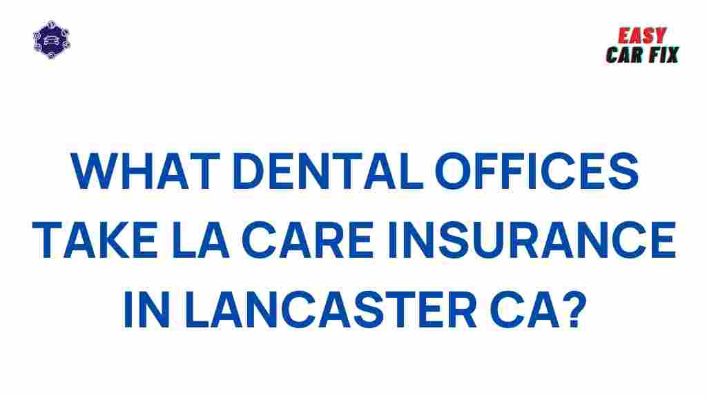 best-dental-offices-accepting-la-care-insurance-lancaster-ca