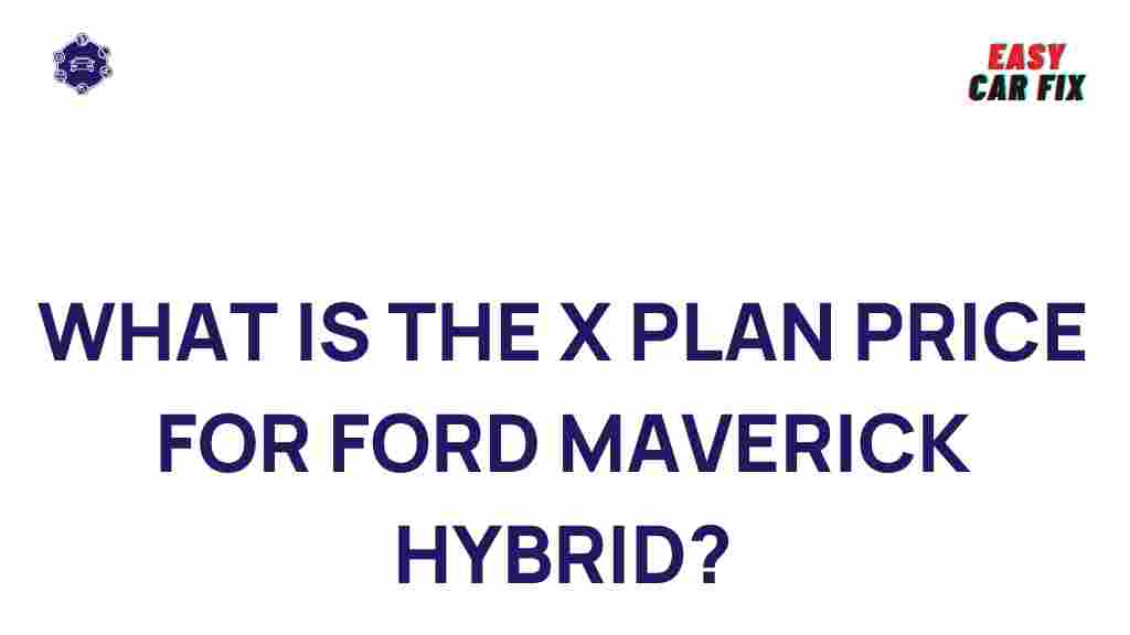 ford-maverick-hybrid-x-plan-price
