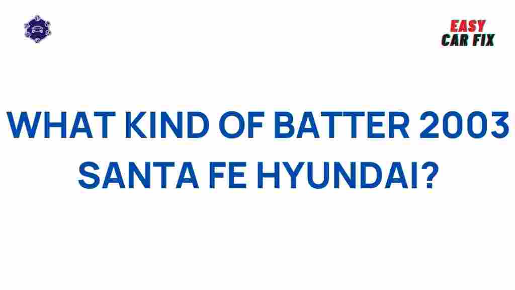 2003-hyundai-santa-fe-battery-tips
