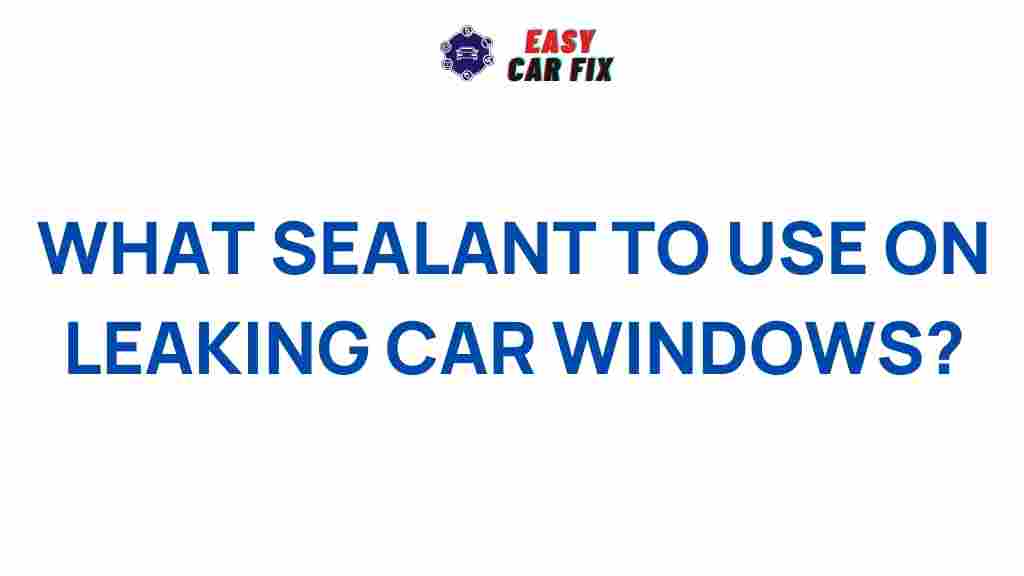 car-window-sealant-leaking