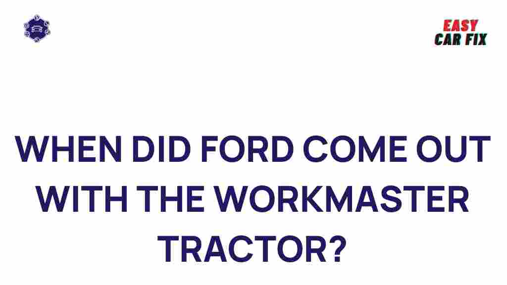 ford-workmaster-tractor-history