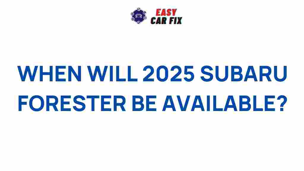 2025-subaru-forester-release-date