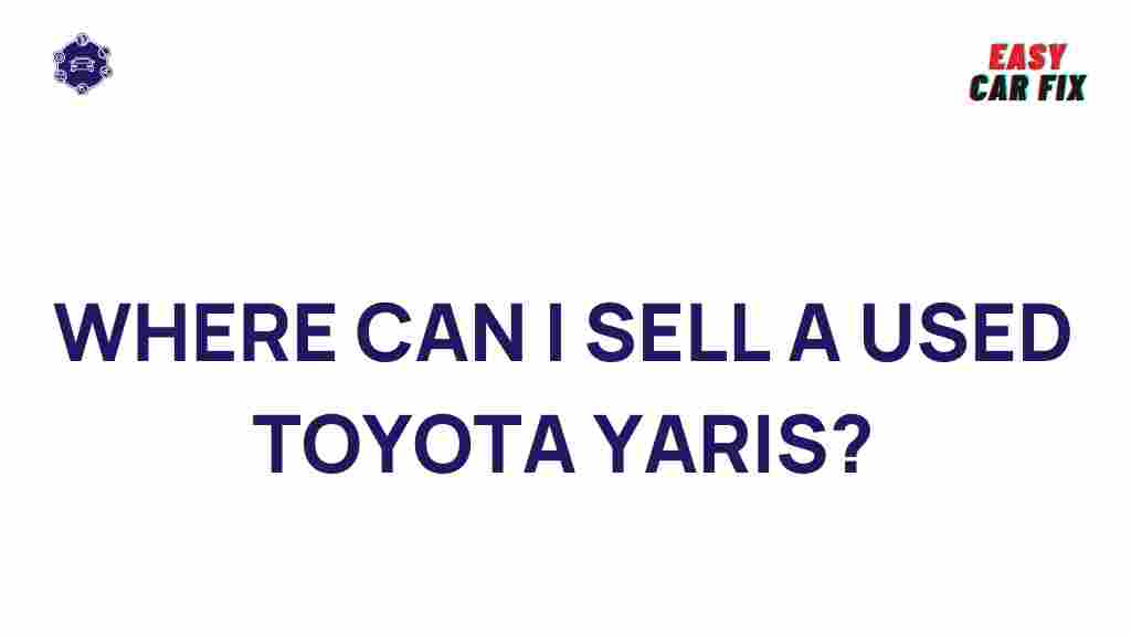 best-places-sell-used-toyota-yaris