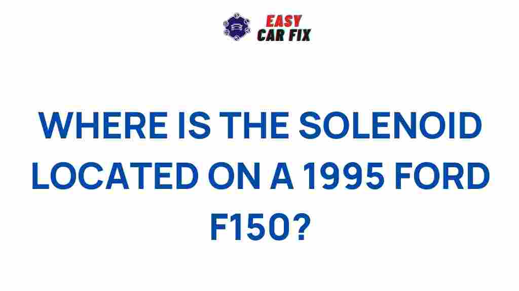 1995-ford-f150-solenoid-location